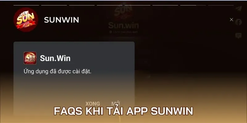 FAQs khi tải app Sunwin